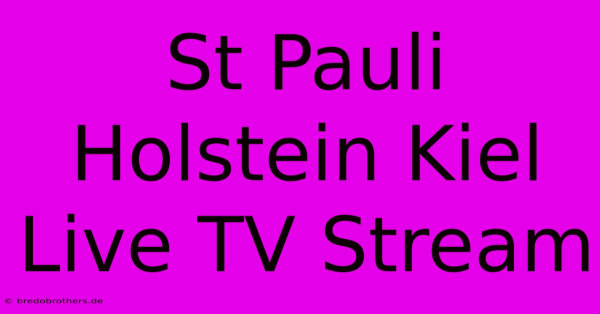 St Pauli Holstein Kiel Live TV Stream