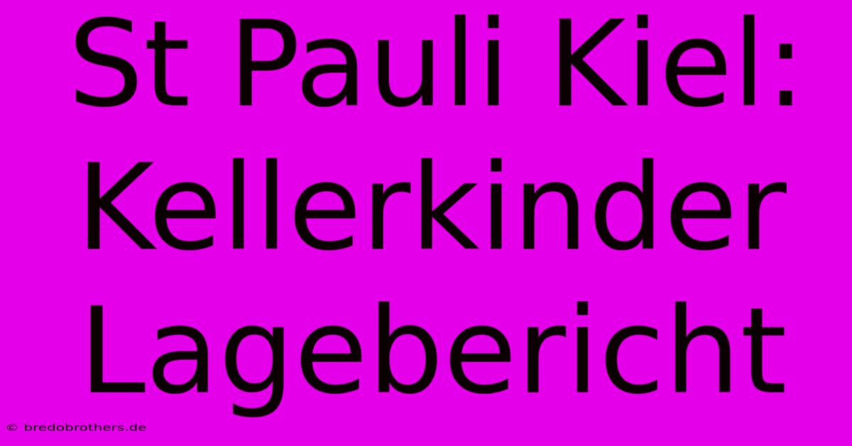 St Pauli Kiel: Kellerkinder Lagebericht