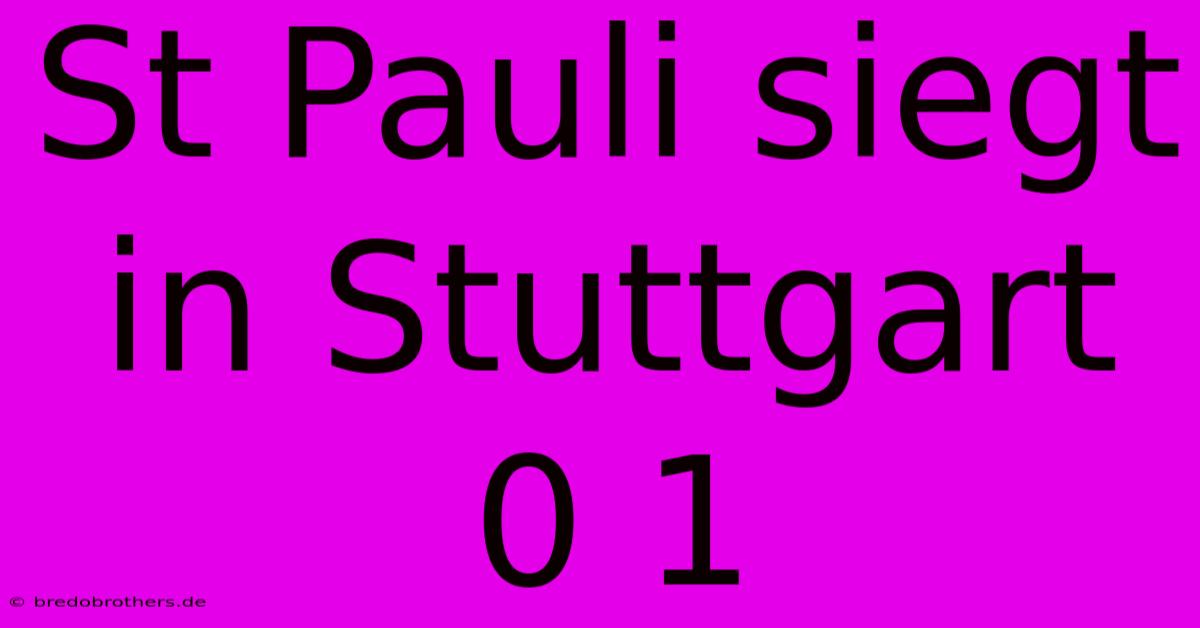 St Pauli Siegt In Stuttgart 0 1