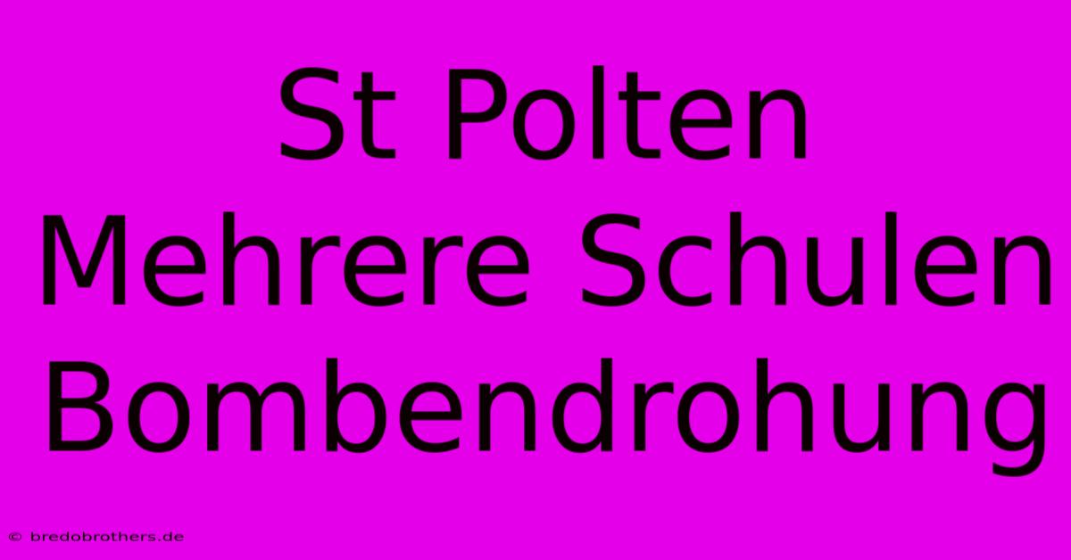 St Polten Mehrere Schulen Bombendrohung