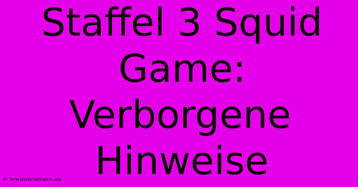 Staffel 3 Squid Game: Verborgene Hinweise