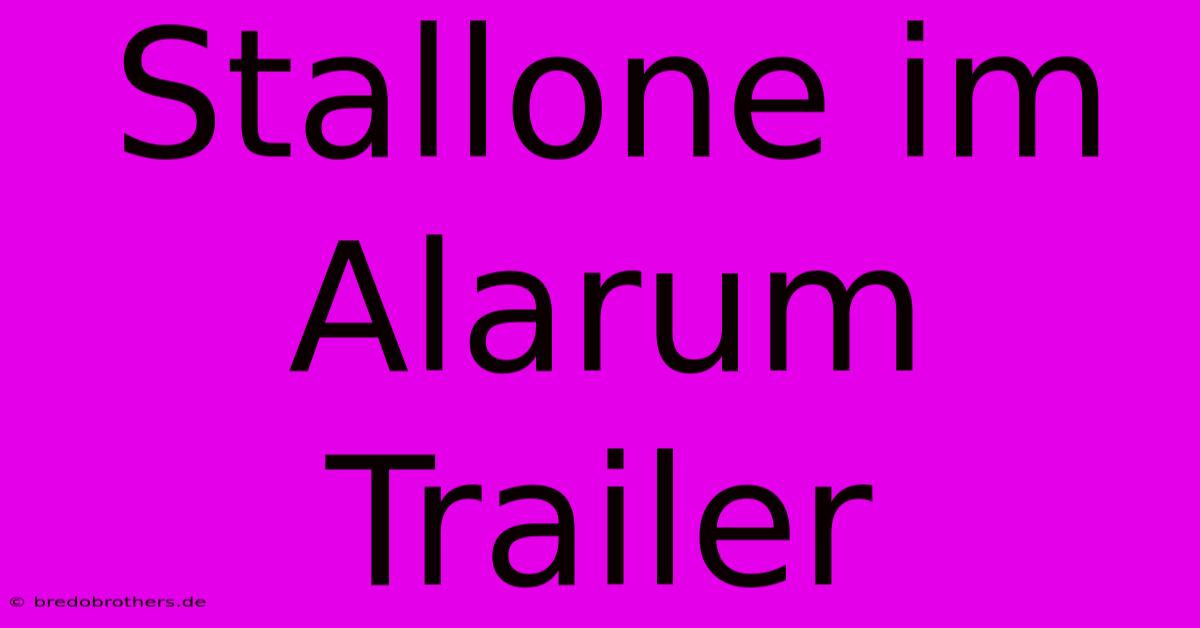 Stallone Im Alarum Trailer