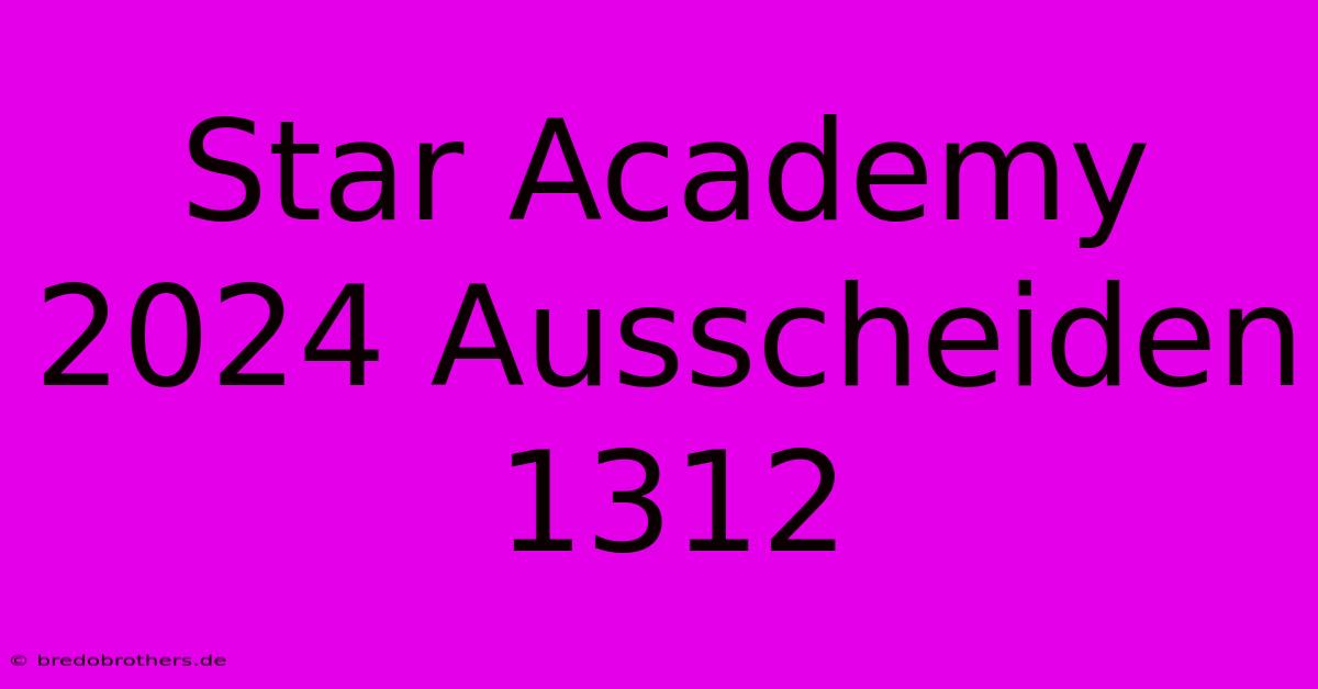 Star Academy 2024 Ausscheiden 1312