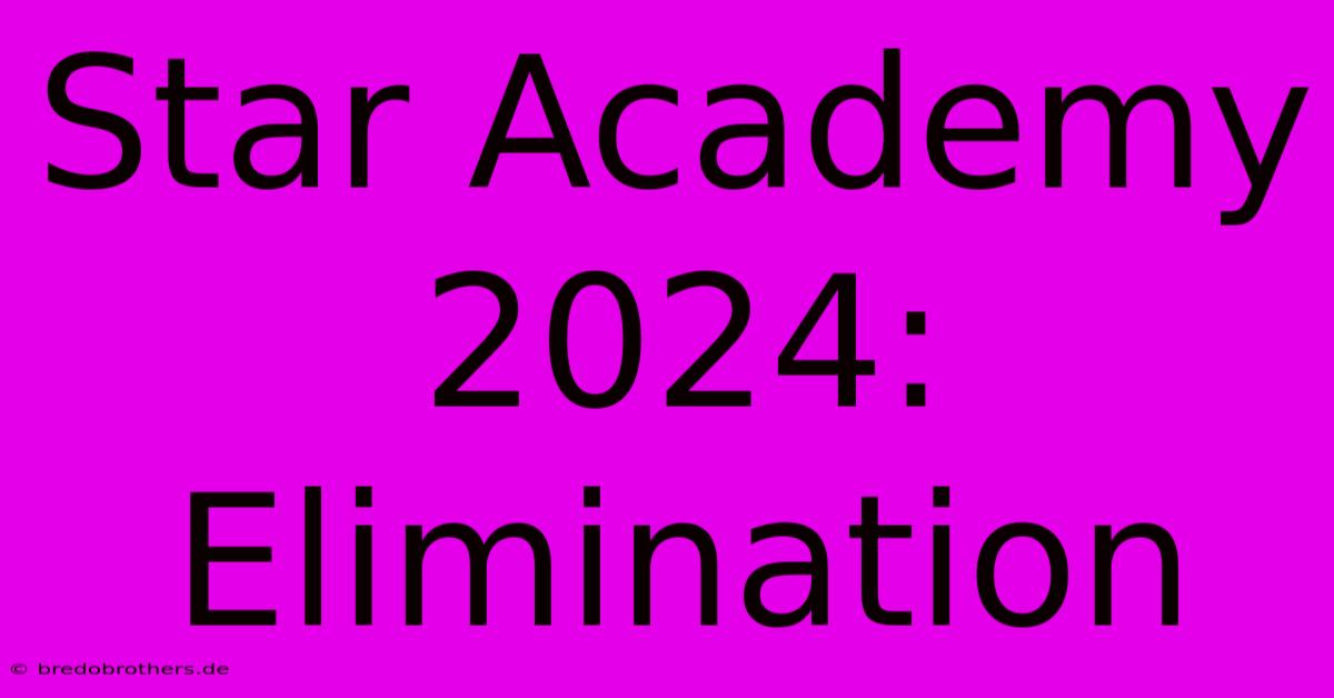 Star Academy 2024: Elimination  