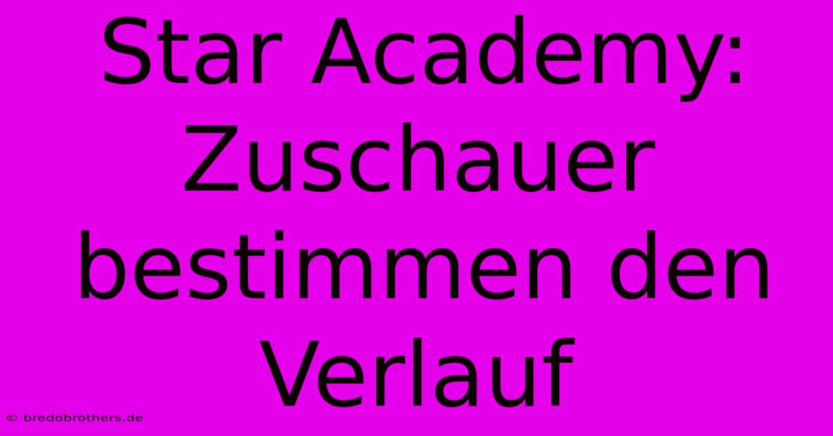 Star Academy: Zuschauer Bestimmen Den Verlauf