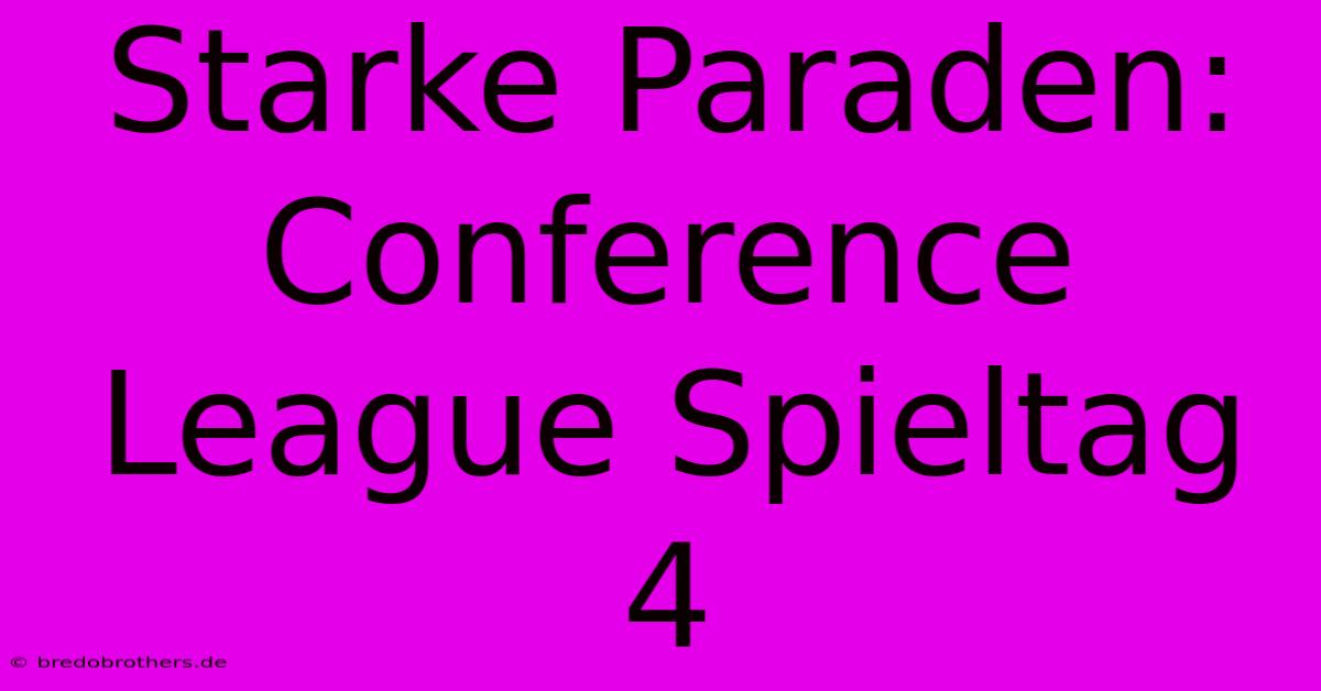 Starke Paraden: Conference League Spieltag 4