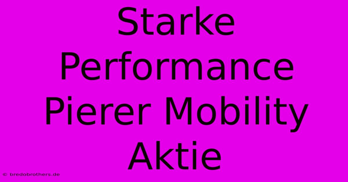 Starke Performance Pierer Mobility Aktie