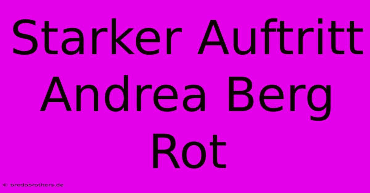 Starker Auftritt Andrea Berg Rot