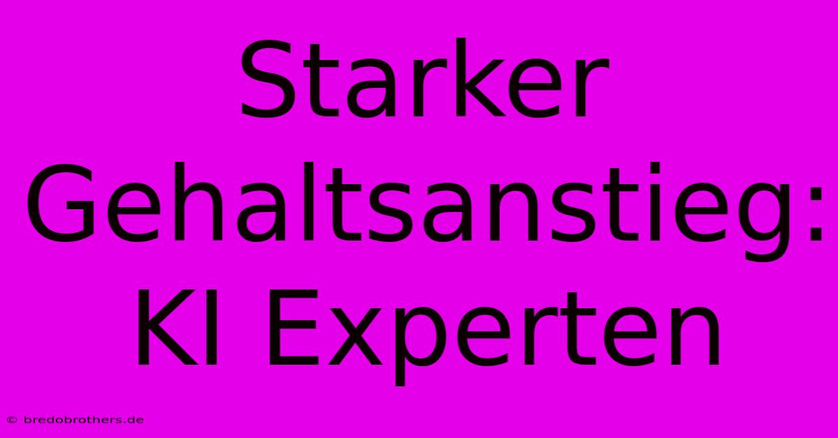 Starker Gehaltsanstieg: KI Experten