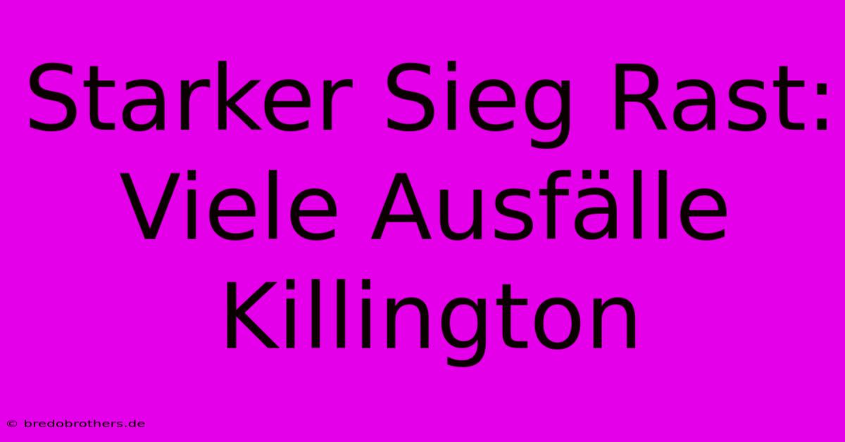 Starker Sieg Rast: Viele Ausfälle Killington