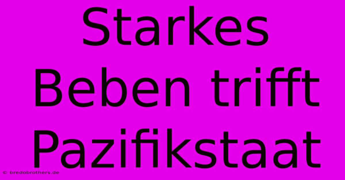 Starkes Beben Trifft Pazifikstaat