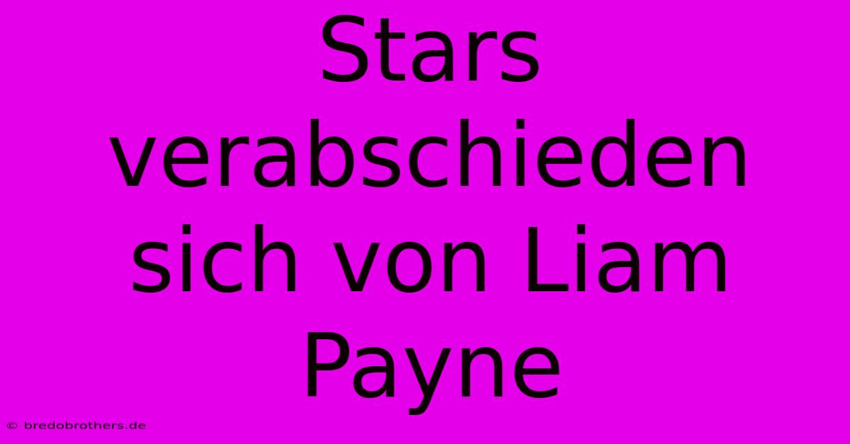 Stars Verabschieden Sich Von Liam Payne