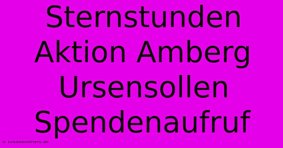 Sternstunden Aktion Amberg Ursensollen Spendenaufruf