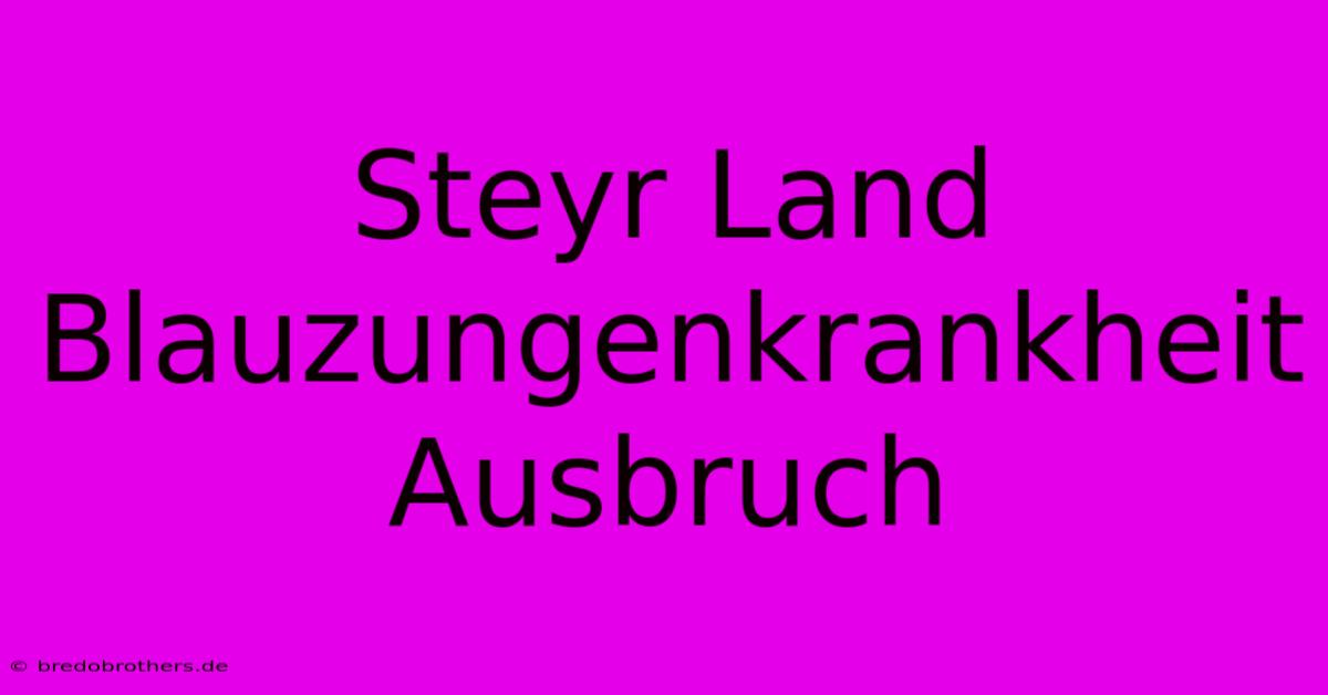 Steyr Land Blauzungenkrankheit Ausbruch