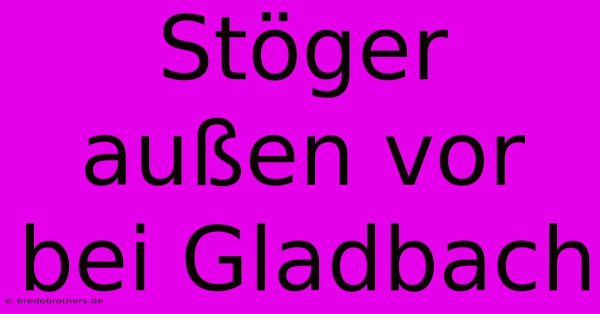 Stöger Außen Vor Bei Gladbach