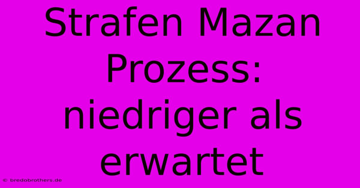 Strafen Mazan Prozess: Niedriger Als Erwartet