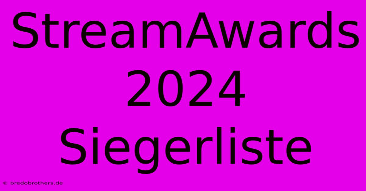 StreamAwards 2024 Siegerliste