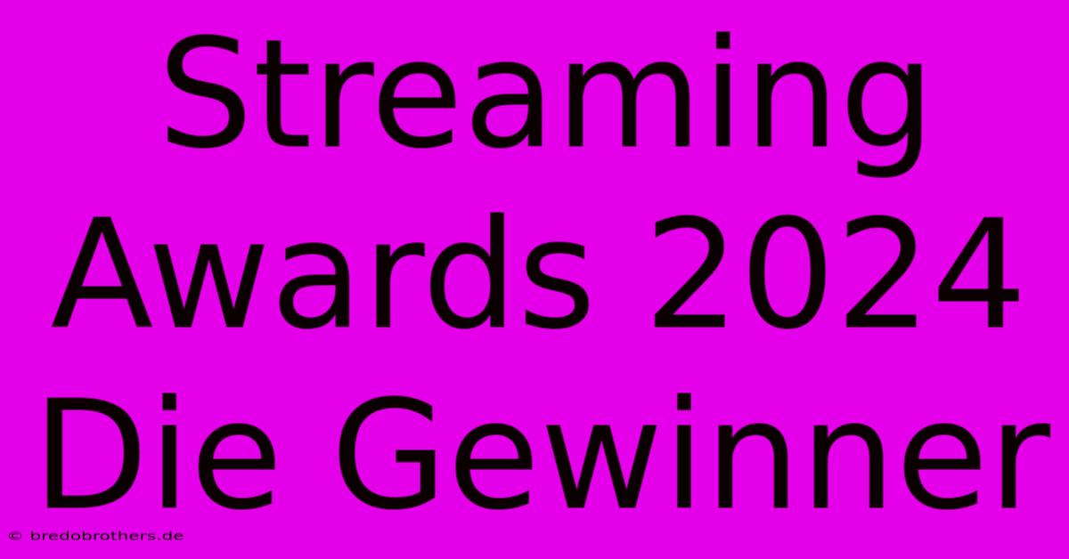 Streaming Awards 2024 Die Gewinner