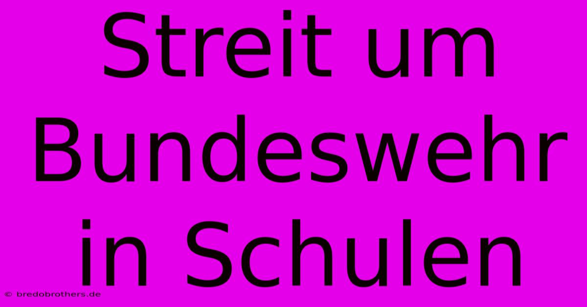 Streit Um Bundeswehr In Schulen