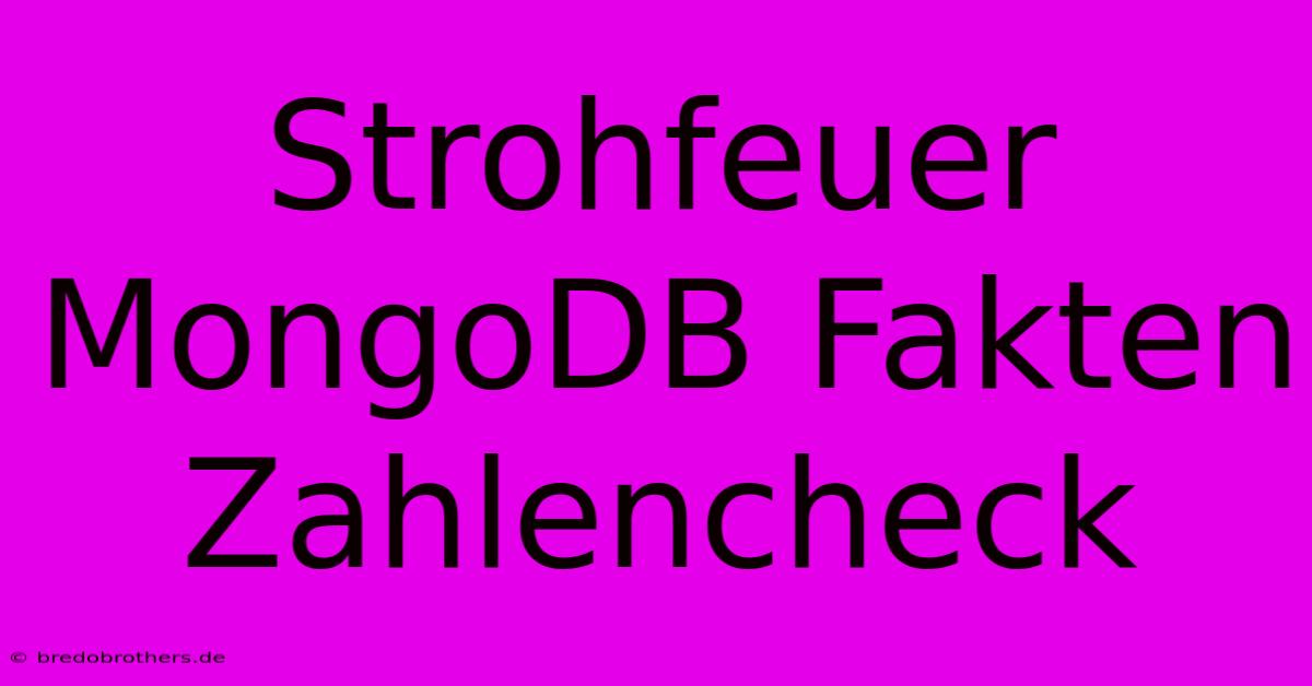 Strohfeuer MongoDB Fakten Zahlencheck