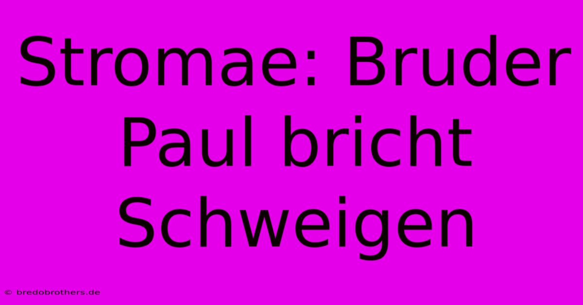 Stromae: Bruder Paul Bricht Schweigen