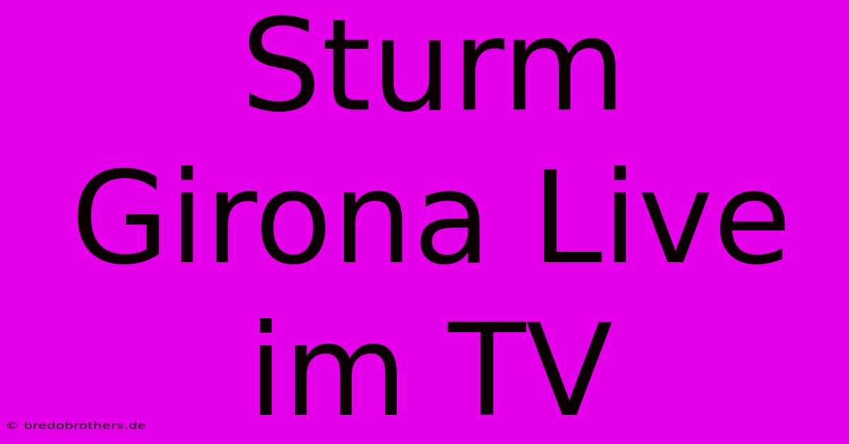 Sturm Girona Live Im TV