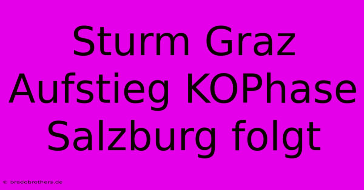 Sturm Graz Aufstieg KOPhase Salzburg Folgt