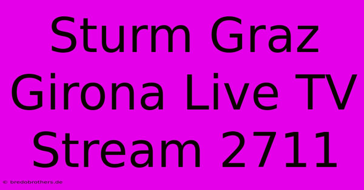 Sturm Graz Girona Live TV Stream 2711