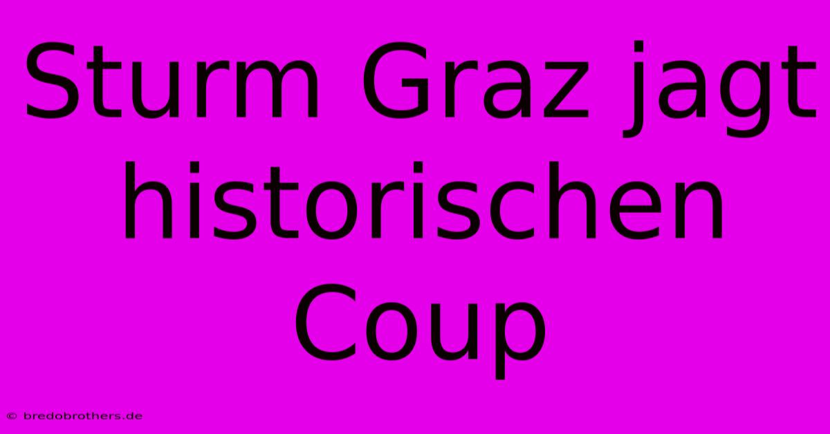 Sturm Graz Jagt Historischen Coup