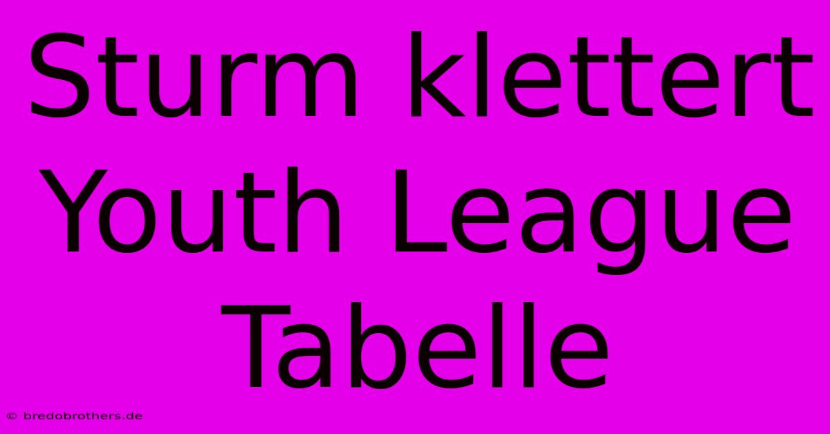 Sturm Klettert Youth League Tabelle