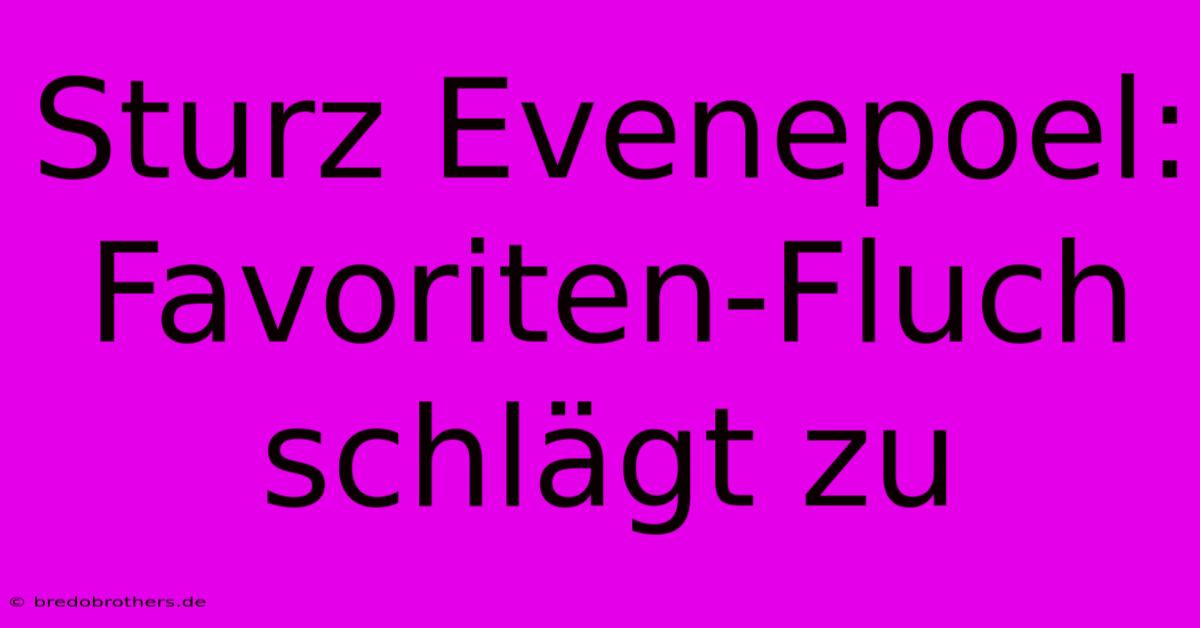 Sturz Evenepoel:  Favoriten-Fluch Schlägt Zu