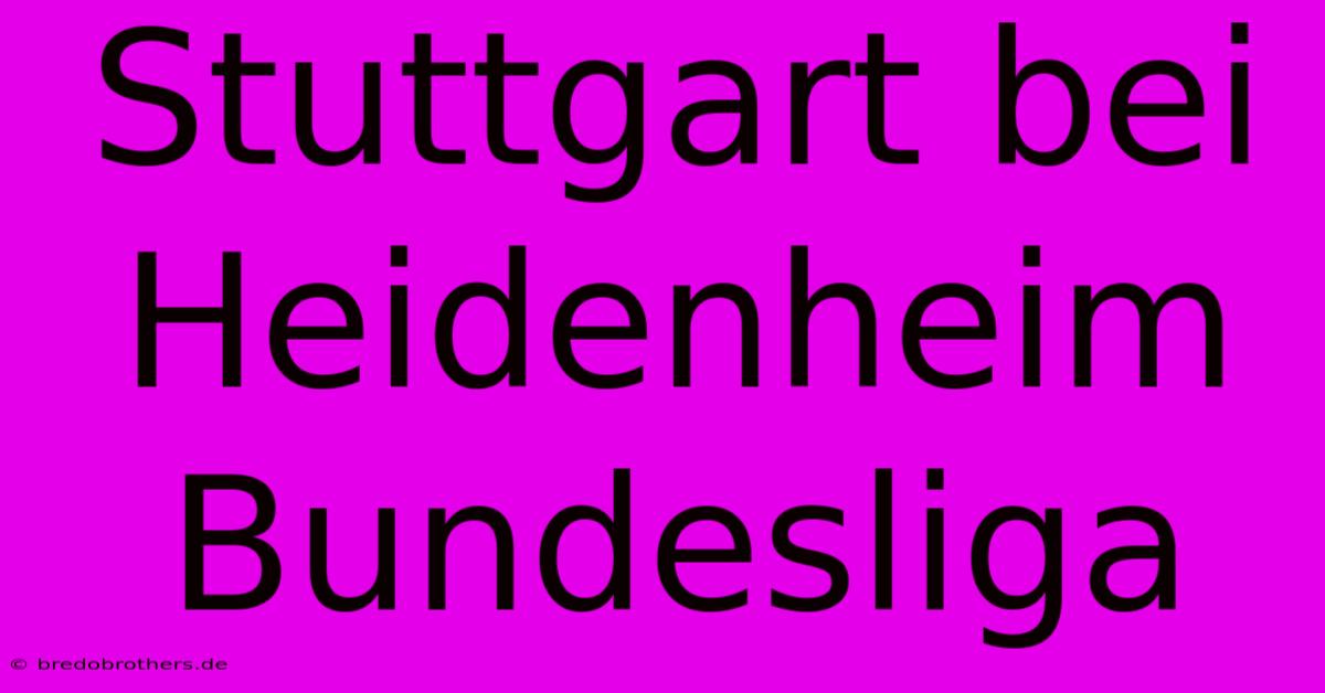 Stuttgart Bei Heidenheim Bundesliga