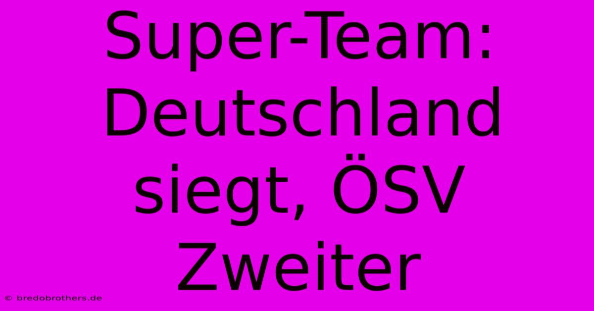 Super-Team: Deutschland Siegt, ÖSV Zweiter