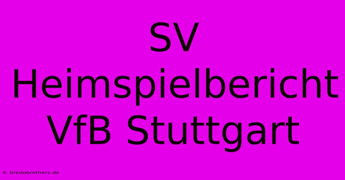 SV Heimspielbericht VfB Stuttgart