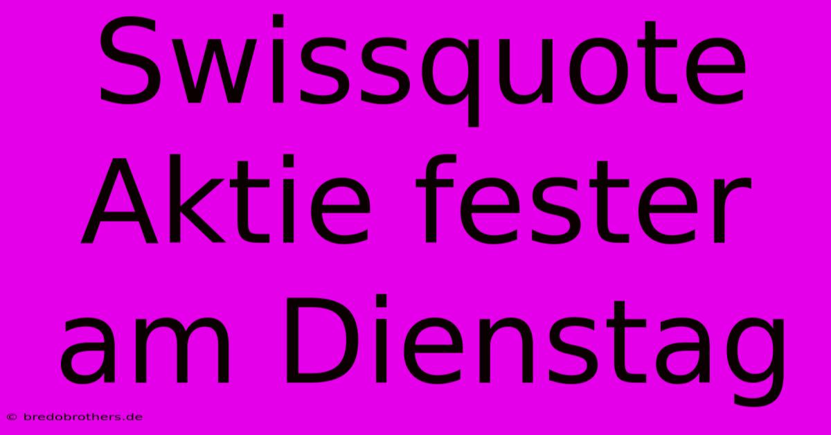 Swissquote Aktie Fester Am Dienstag