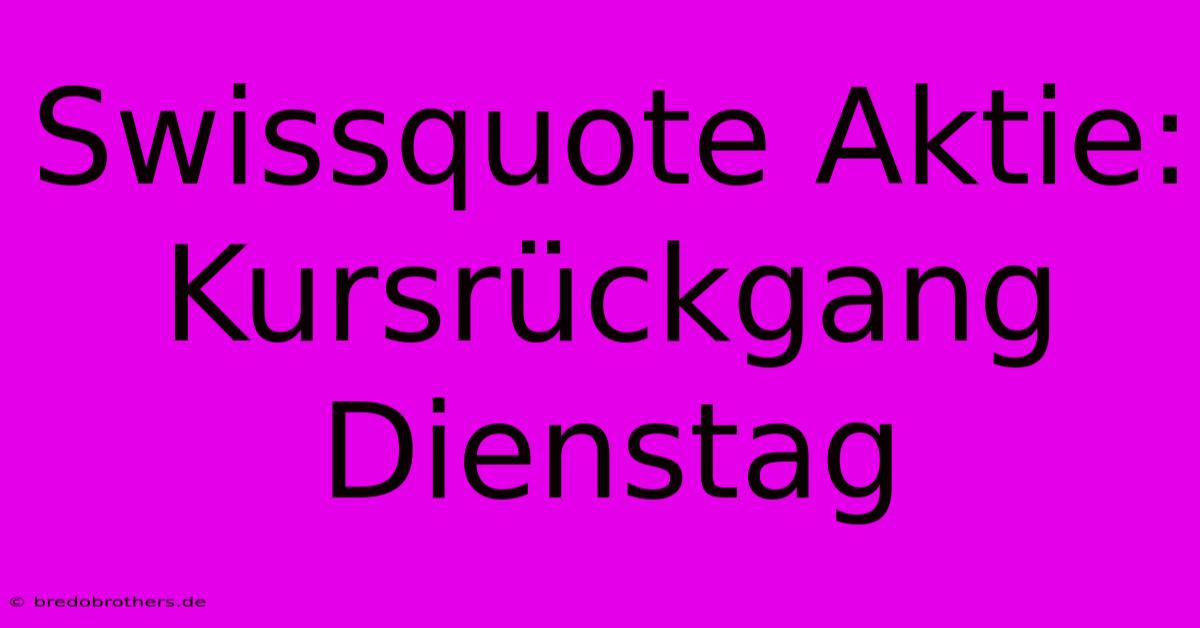 Swissquote Aktie: Kursrückgang Dienstag