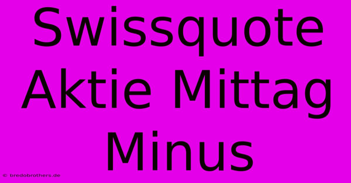 Swissquote Aktie Mittag Minus