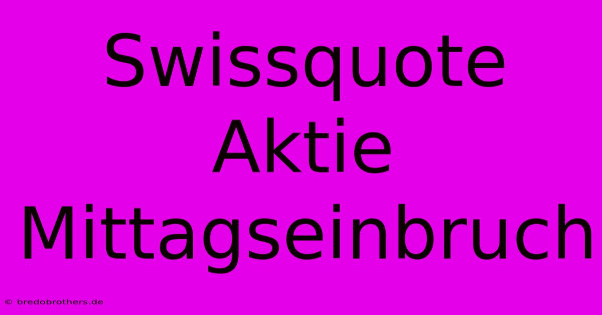 Swissquote Aktie Mittagseinbruch