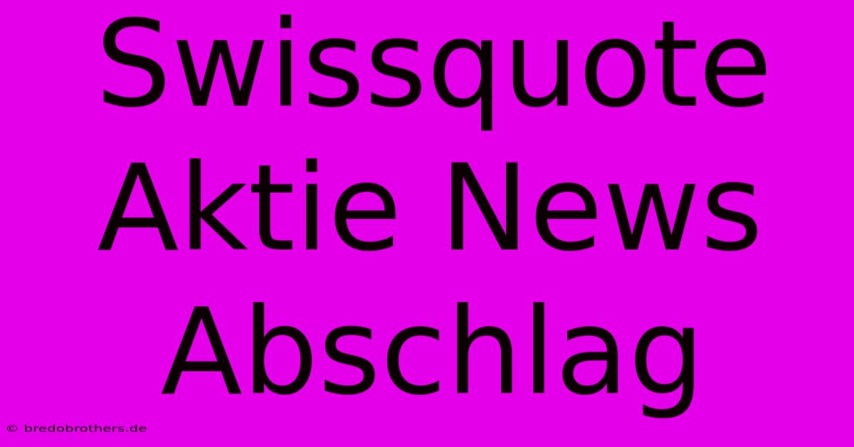 Swissquote Aktie News  Abschlag