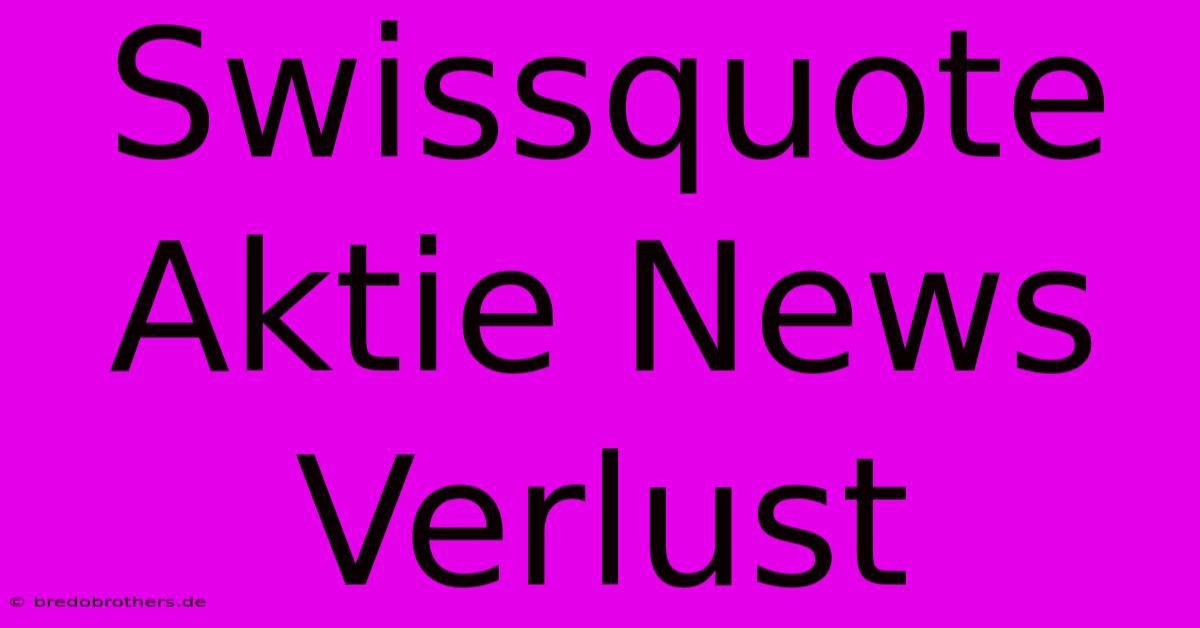 Swissquote Aktie News Verlust