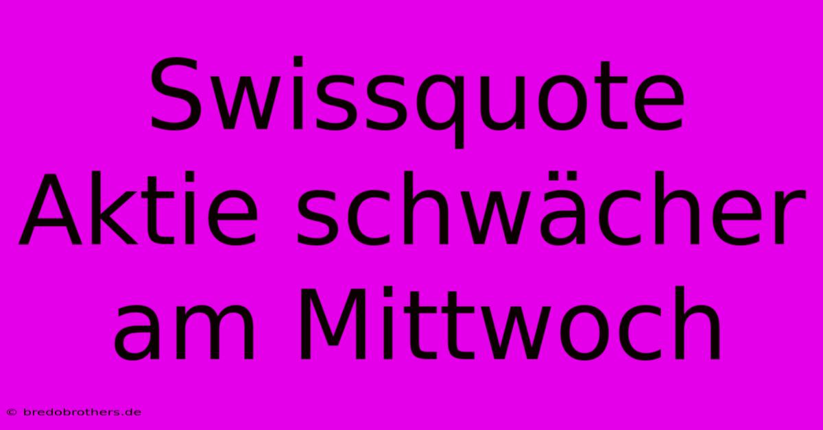 Swissquote Aktie Schwächer Am Mittwoch