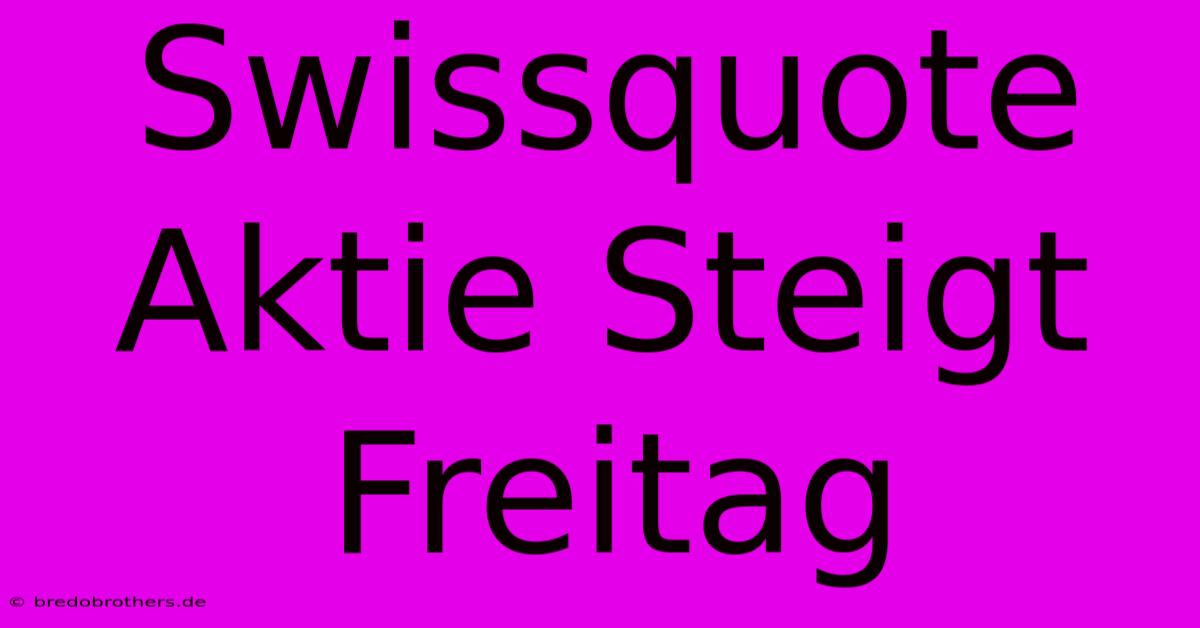 Swissquote Aktie Steigt Freitag