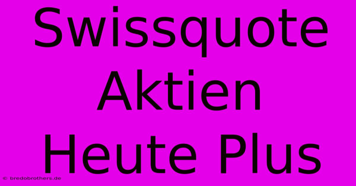 Swissquote Aktien Heute Plus