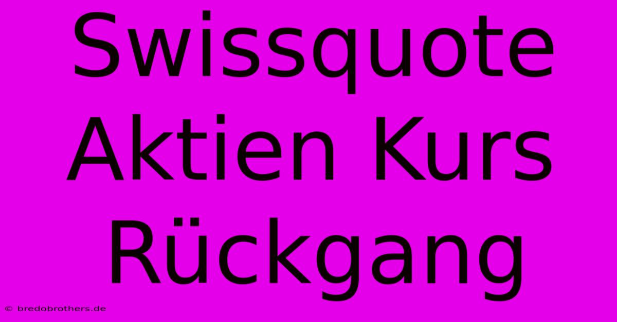 Swissquote Aktien Kurs Rückgang