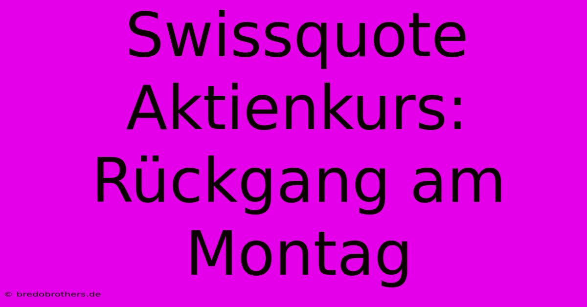 Swissquote Aktienkurs: Rückgang Am Montag