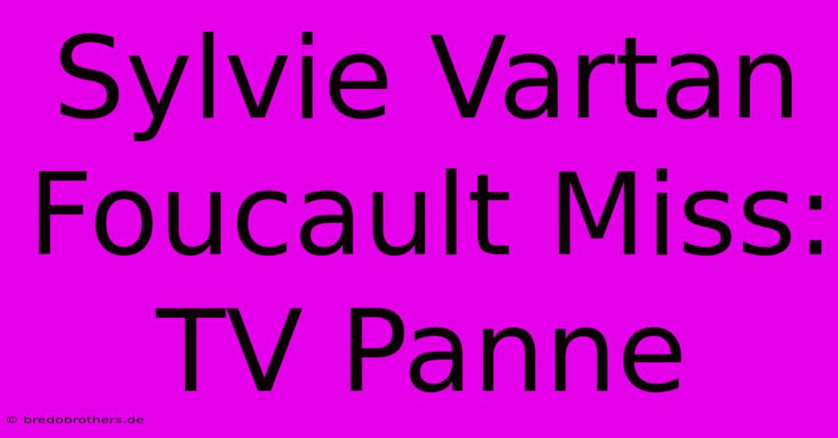 Sylvie Vartan Foucault Miss: TV Panne