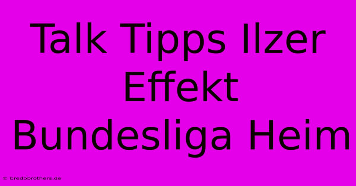 Talk Tipps Ilzer Effekt Bundesliga Heim