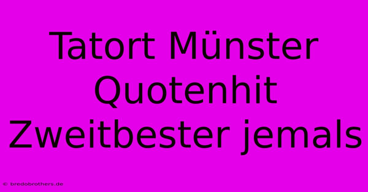 Tatort Münster Quotenhit Zweitbester Jemals