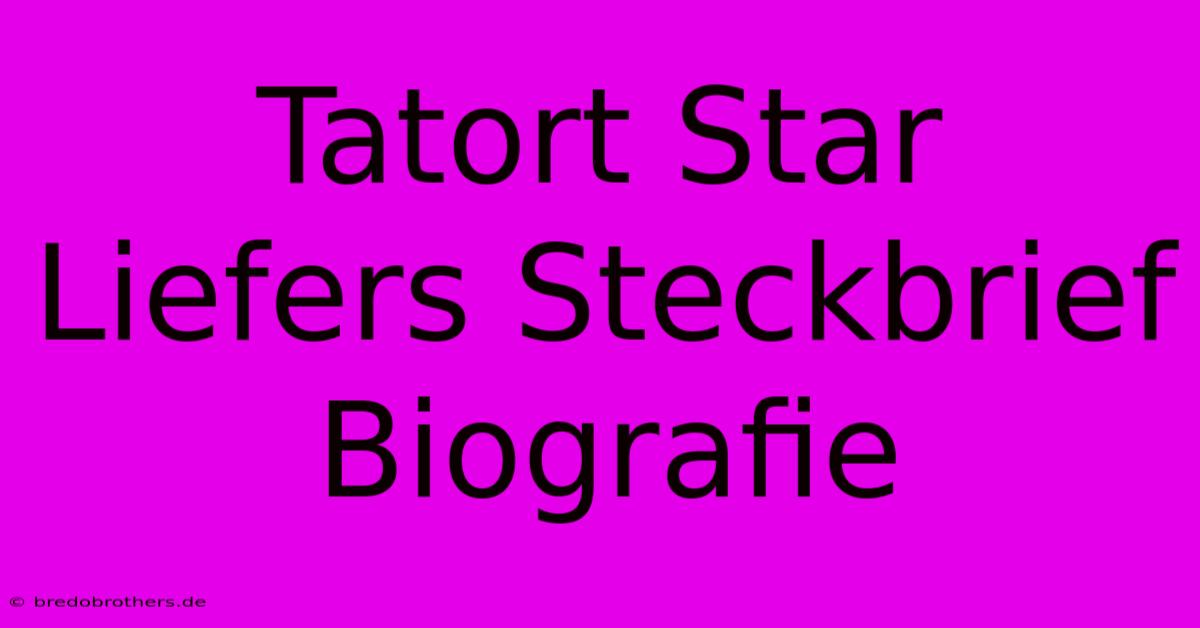 Tatort Star Liefers Steckbrief Biografie