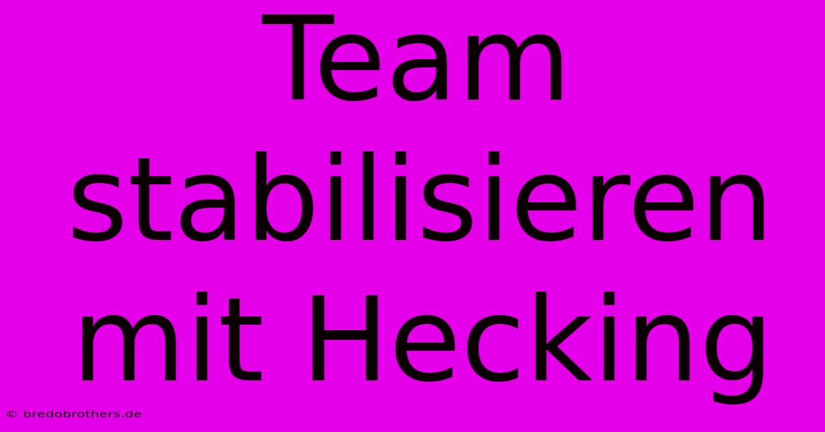 Team Stabilisieren Mit Hecking